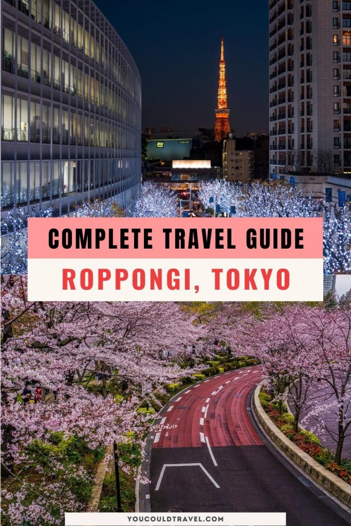 Roppongi Guide – Nightlife, Art, Dinning & Events – You Could Travel